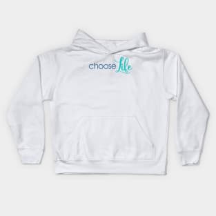 Choose Life Pro Life Quote Kids Hoodie